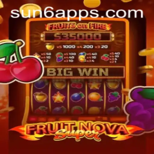Exploring the World of FruitNovaSuper and the Magic of SUN6.COM